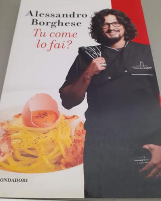 "Tu come lo fai?" di Alessandro Borghese