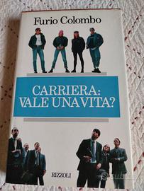 Furio Colombo - Carriera: vale una vita? - Rizzoli