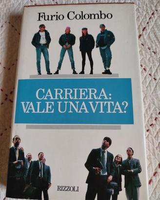 Furio Colombo - Carriera: vale una vita? - Rizzoli