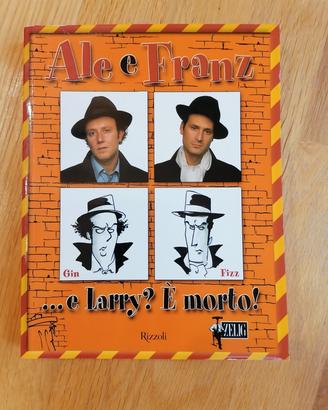Libro di Ale e Franz ...e Larry? È morto! 