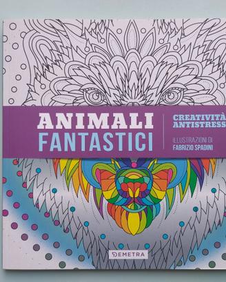 Libro: Animali Fantastici - Creatività, Antistress