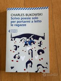 Charles Bukowski - Scrivo poesie solo per portarmi