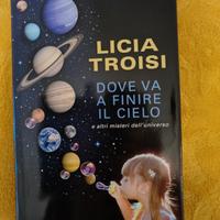 Libro "Dove va a finire il cielo" di Licia Troisi