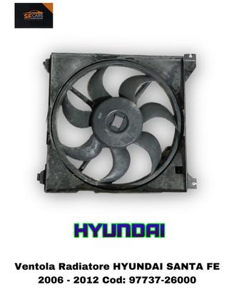 VENTOLA RADIATORE HYUNDAI Santa Fe 3° Serie 97737