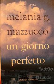 UN GIORNO PERFETTO di Melania G. Mazzucco