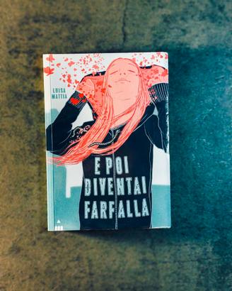 Romanzo "E poi diventai Farfalla" di Luisa Mattia