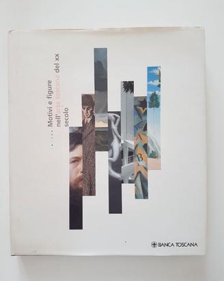 Motivi e figure nell' arte toscana del XX secolo