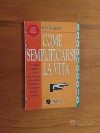 Denise Katz, Come Semplificarsi La Vita