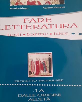Fare letteratura. Dalle origini all'età comunale 