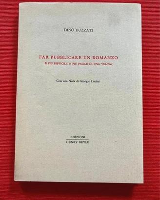 Far Pubblicare un Romanzo - Dino Buzzati