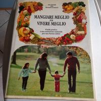 Libro  Mangiare Meglio per  Vivere Meglio 