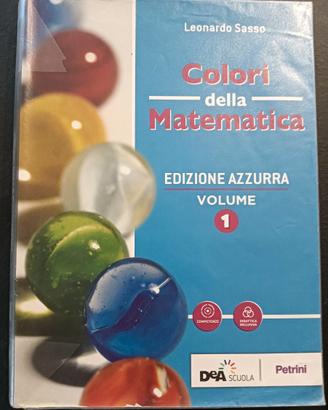 Colori della matematica - volume 1 - L. Sasso