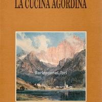 Anna Dolcetta, LA CUCINA AGORDINA, ed. Muzzio 1988