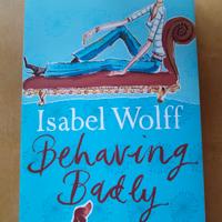 Behaving Badly by Isabel Wolff