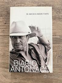 Se Ami Devi Amare Forte Biagio Antonacci Mondadori
