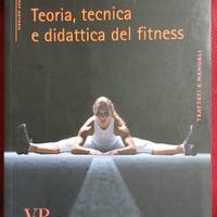 Teoria, tecnica e didattica del fitness.