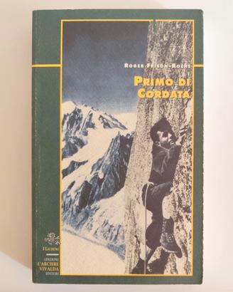 PRIMO DI CORDATA (LIBRO ALPINISMO)