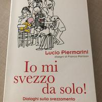 Io Mi Svezzo Da Solo - Lucio Piermarini