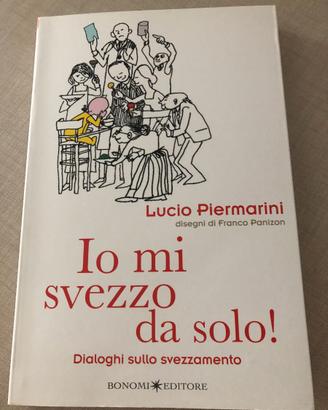 Io Mi Svezzo Da Solo - Lucio Piermarini