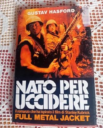 Gustav Hasford Nato Per Uccidere Full Metal Jacket