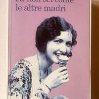 “Tu non sei come le altre madri” A. Schrobsdorff
