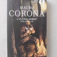 libro Mauro Corona  L'ultimo sorso - vita di Celio