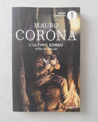 libro Mauro Corona  L'ultimo sorso - vita di Celio