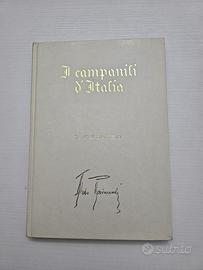 LIBRO I CAMPANILI D'ITALIA + 6 TAVOLE ILLUSTRATE