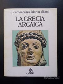 LA GRECIA ARCAICA - Rizzoli Arte - 1978