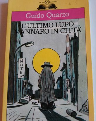 "L'ultimo lupo mannaro in città" Guido Quarzo
