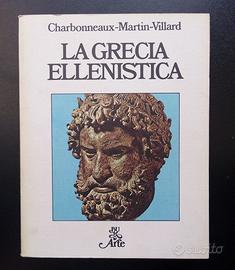 LA GRECIA ELLENISTICA - Rizzoli Arte - 1978