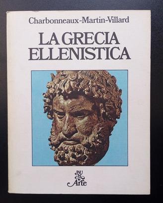 LA GRECIA ELLENISTICA - Rizzoli Arte - 1978