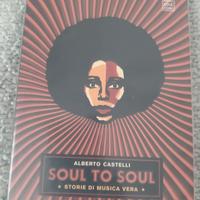 Soul to Soul. Storie di musica vera - A. Castelli
