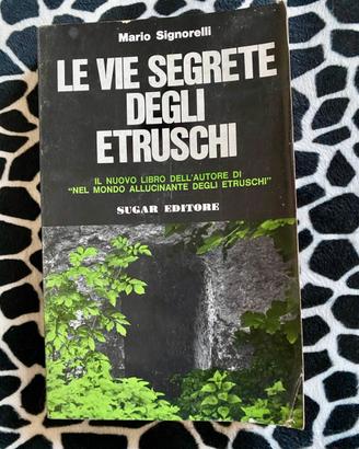 Le vie segrete degli Etruschi - M. Signorelli 1973