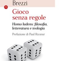 Gioco senza regole. Homo ludens: filosofia, letter