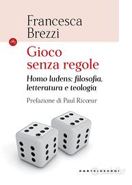 Gioco senza regole. Homo ludens: filosofia, letter