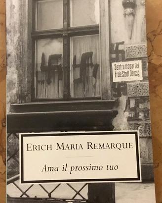 Ama il prossimo tuo - Erich Maria Remarque