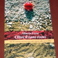 Oltre il naso rosso - Alberto Urcia – 2012