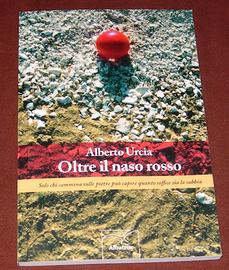 Oltre il naso rosso - Alberto Urcia – 2012