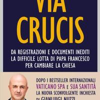 Via Crucis di Gianluigi Nuzzi, ed chiarelettere. P