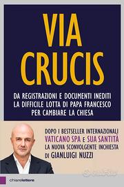 Via Crucis di Gianluigi Nuzzi, ed chiarelettere. P
