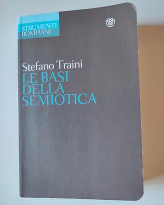 le basi della semiotica Stefano Traini 