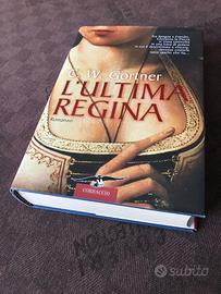 L'ULTIMA REGINA - C. W. Gortner - Corbaccio - 2009