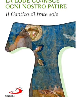 LA LODE GUARISCE  - IL CANTICO DI FRATE SOLE