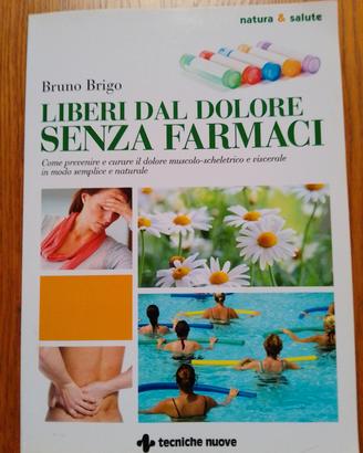 Liberi dal dolore senza farmaci. Brigo