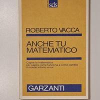 Anche Tu Matematico - Roberto Vacca - 1993