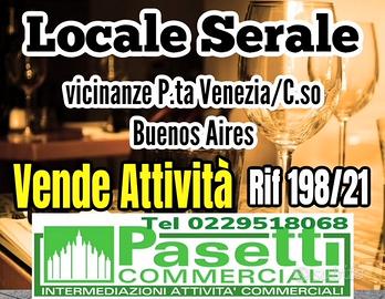 LOCALE SERALE vicinanze P.ta Venezia/B.Aires