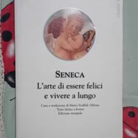 Seneca - L'arte di essere felici e vivere a lungo