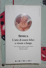 Seneca - L'arte di essere felici e vivere a lungo