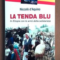 “La tenda blu. In Etiopia con le armi della solida